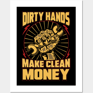 Dirty Hands Make Clean Money Posters and Art